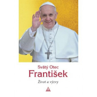 Svätý Otec František - Život a výzvy