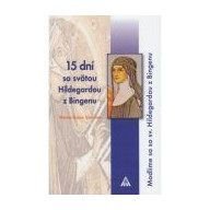 15 dní so sv. Hildegardou z Bingenu