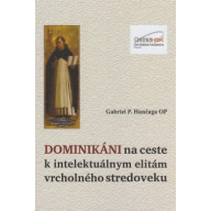 DOMINIK&Aacute;NI na ceste k intelektu&aacute;lnym elit&aacute;m vrcholn&eacute;ho stredoveku