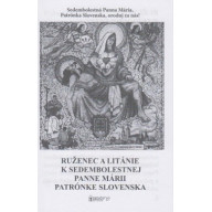Ruženec a Litánie k Sedembolestnej Panne Márii patrónke slovenska
