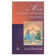Myšlenky sv. Maxmiliána M. Kolbeho o Panně Marii