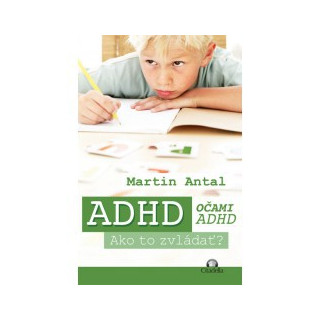 ADHD očami ADHD - Ako to zvládať?