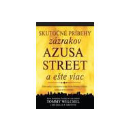 Skutočné príbehy zázrakov Azusa street a ešte viac