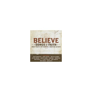 Believe: Songs Of Faith - Viac autorov