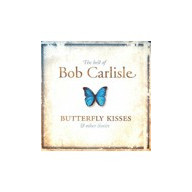 Best Of Bob Carlisle/Butterfly Kisses & Other - Carlisle Bob