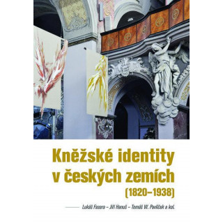 Kněžské identity v českých zemích: (1820—1938)
