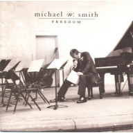 Freedom: Michael W Smith Instrumental - Smith Michael W
