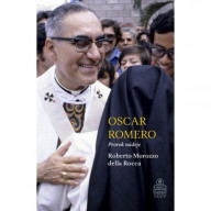 Oscar Romero. Prorok nádeje
