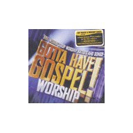 Gotta Have Gospel/Worship - Viac autorov
