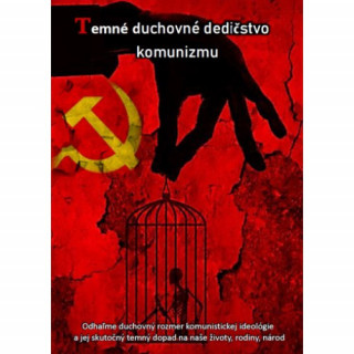 Kniha Temné duchovné dedičstvo komunizmu