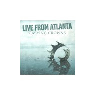 Live From Atlanta (CD+DVD) - Casting Crowns