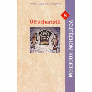 O eucharistii s Vojtěchem Kodetem