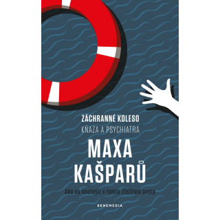 Záchranné koleso kňaza a psychiatra Maxa Kašparů (e-kniha)