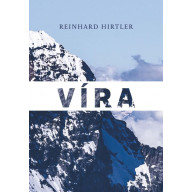Víra / Reinhard Hirtler