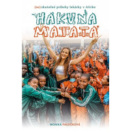 Hakuna Matata - (ne)skutočné príbehy lekárky v Afrike