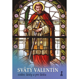 Svätý Valentín – svätec lásky a pre lásku