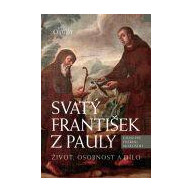 Svatý František z Pauly - život, osobnost a dílo