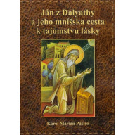 Ján z Dalyathy a jeho mníšska cesta k tajomstvu lásky