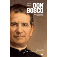 Don Bosco - Mladí mi "ukradli" všetku lásku