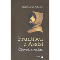 František z Assisi - Človek-kresťan