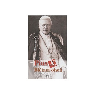 Blčiaci oheň - Pius X.