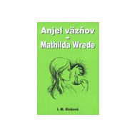 Anjel väzňov - Mathilda Wrede