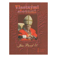 Vlastnými slovami - Ján Pavol II.
