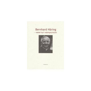 Bernhard Häring - radosť byť redemptoristom