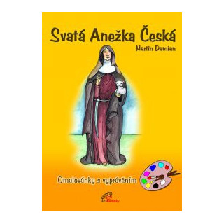 Svatá Anežka Česká - omalovánky s vyprávěním
