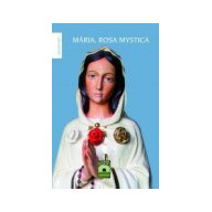 Mária, Rosa Mystica